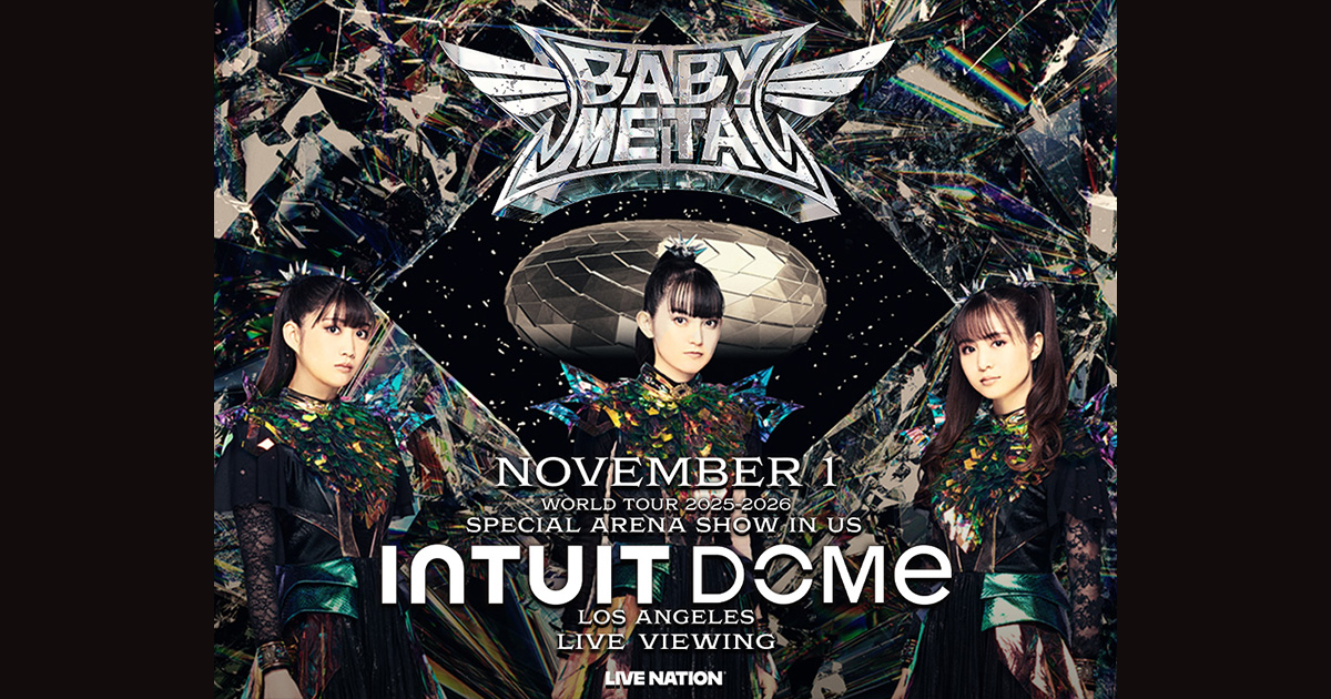 BABYMETAL WORLD TOUR 2025-2026 SPECIAL ARENA SHOW IN US INTUIT