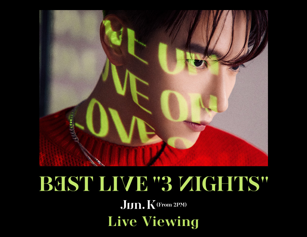 Jun. K (From 2PM) BEST LIVE “3 NIGHTS” Live Viewing｜12/16(土)映画館生中継！