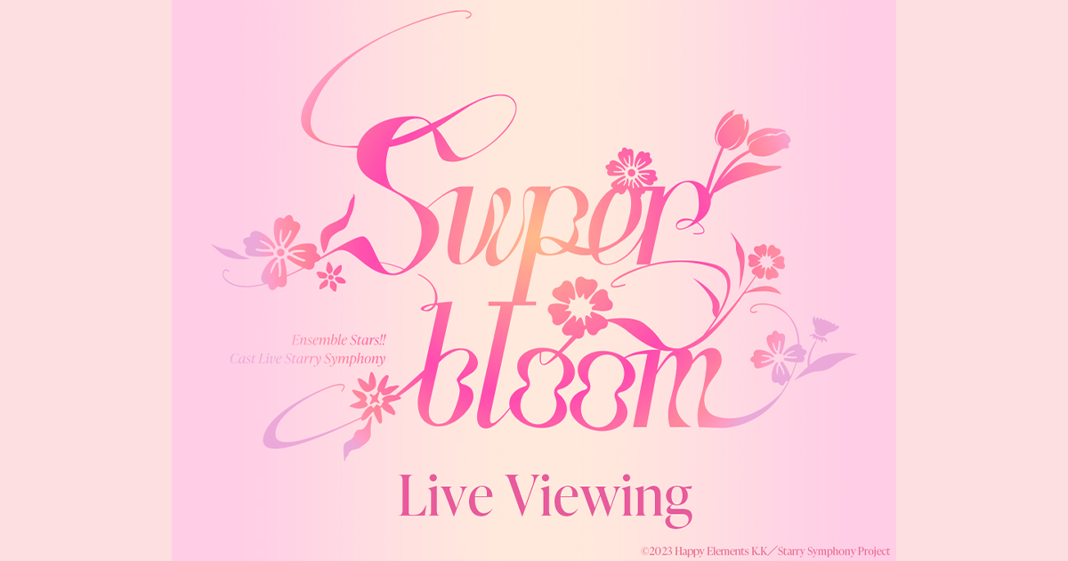 Ensemble Stars!! Cast Live Starry Symphony – Superbloom – Live