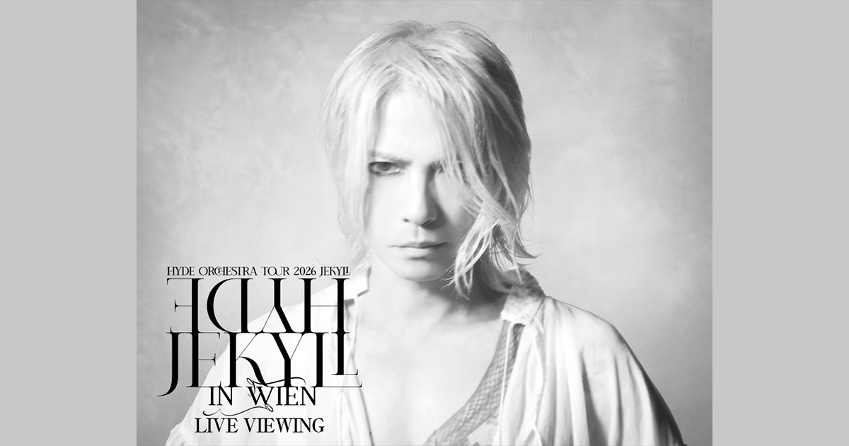HYDE Orchestra Tour 2026 JEKYLL in Wien LIVE VIEWING｜5/26(火)映画