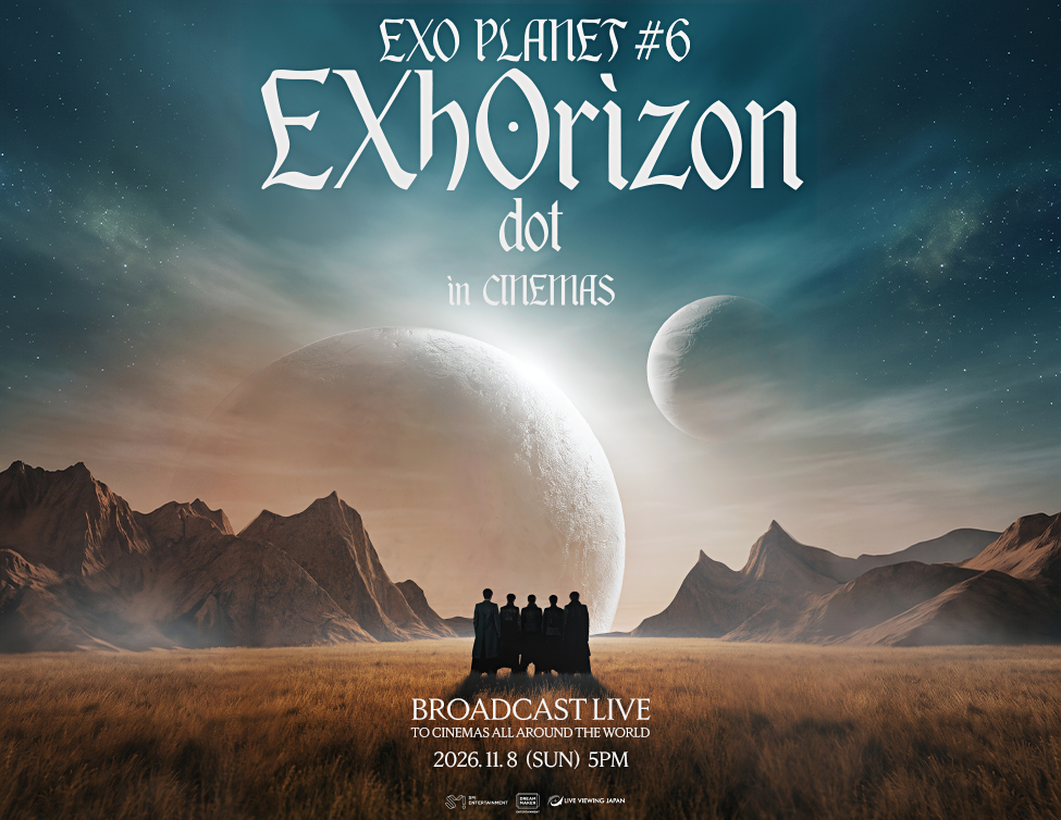 EXO PLANET #6 – EXhOrizon [dot] – in CINEMAS｜11/8(日)映画館生中継！