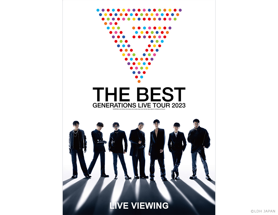 GENERATIONS 10th ANNIVERSARY YEAR GENERATIONS LIVE TOUR 2023 "THE BEST" LIVE VIEWING｜12/13(水)映画館生中継！