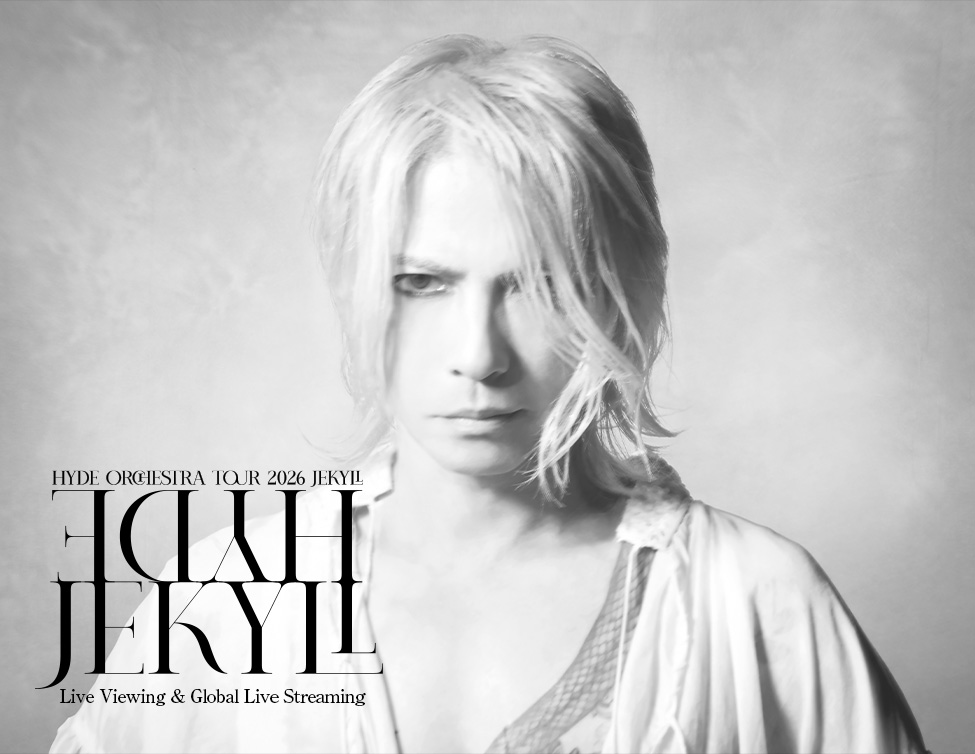 HYDE Orchestra Tour 2026 JEKYLL ライブ・ビューイング&全世界配信｜1月29日(木)19:00開演
