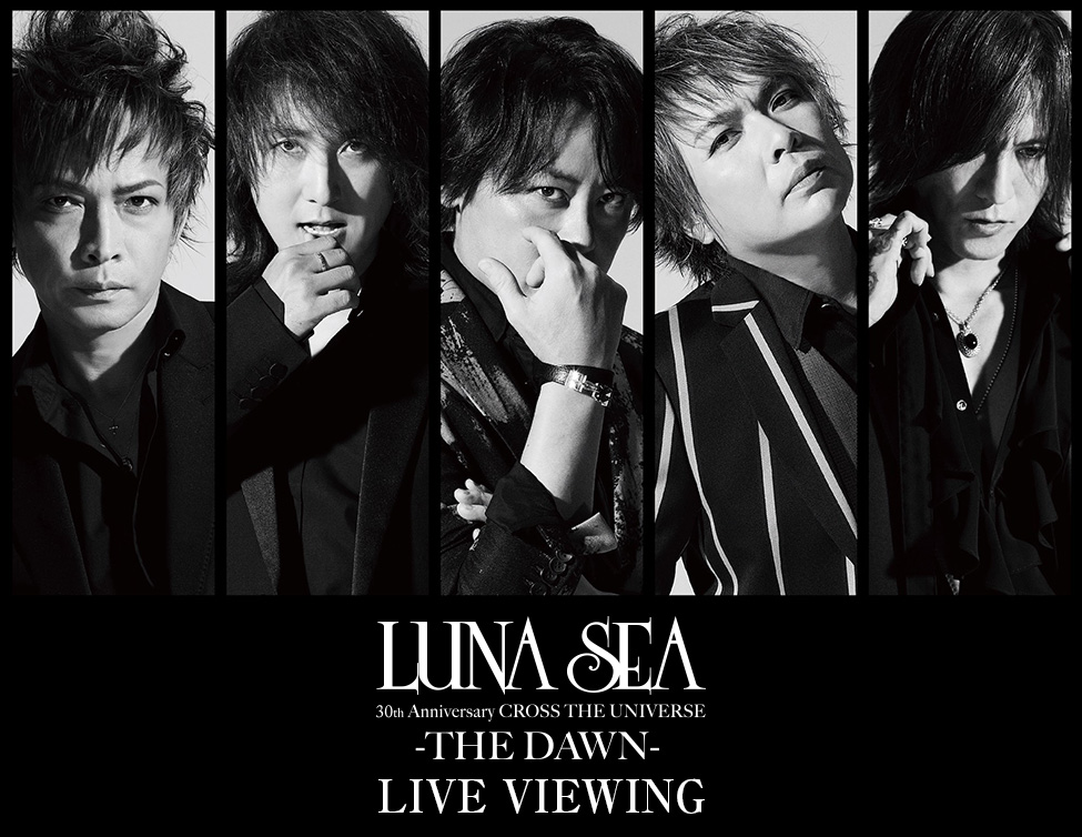 Luna Sea 30th Anniversary Cross The Universe The Dawn Live Viewing Live Viewing Japan