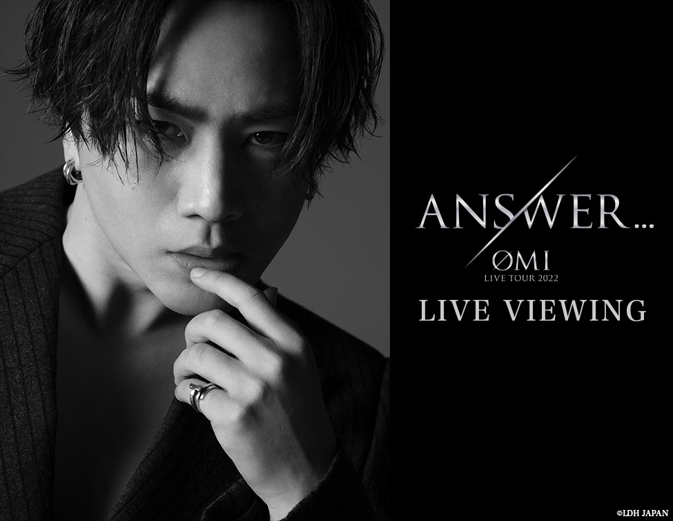 ØMI LIVE TOUR 2022 “ANSWER…” LIVE VIEWING｜4/17(日)映画館で生中継！