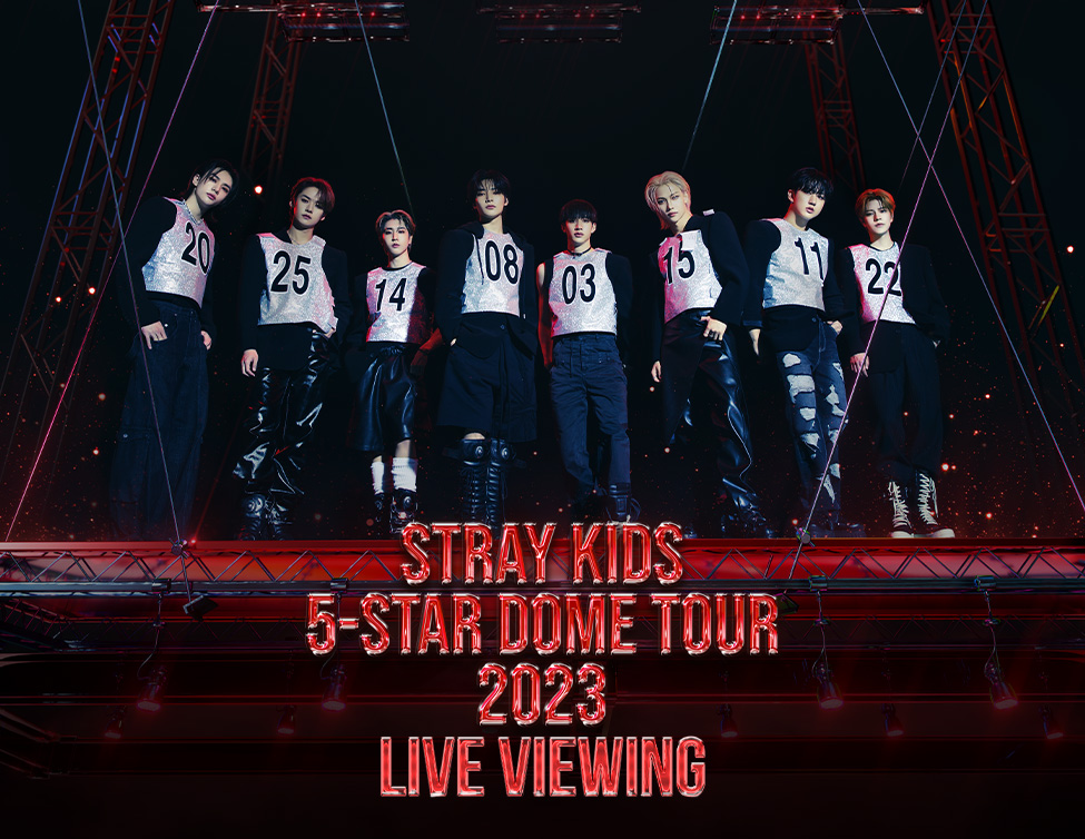 Stray Kids 5-STAR Dome Tour 2023 Live Viewing｜9/2(土),3(日)・9/9 