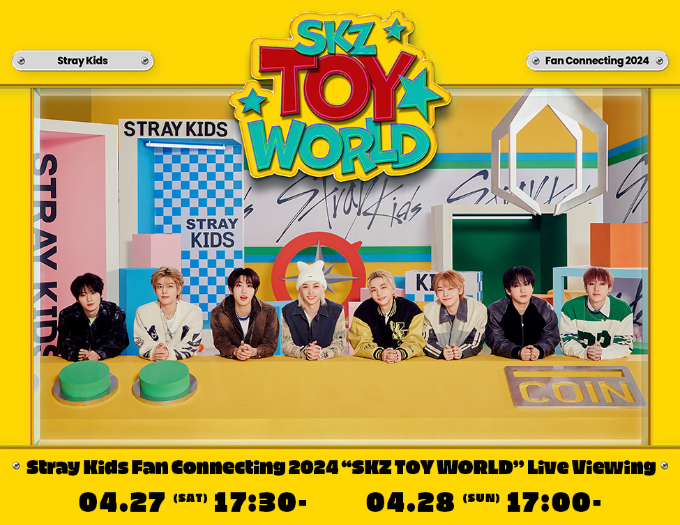 Stray Kids Fan Connecting 2024 “SKZ TOY WORLD” Live Viewing｜4/27 