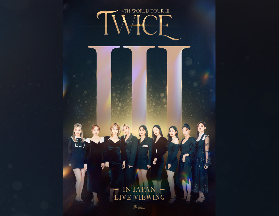 TWICE 4TH WORLD TOUR ‘III’ IN JAPAN LIVE VIEWING｜4/24(日)映画館で生中継！